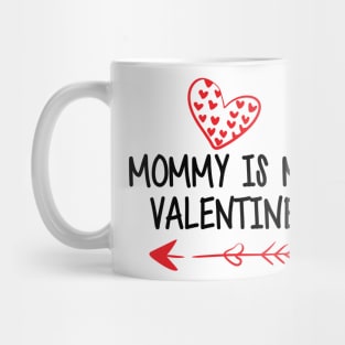 Mommy is my valentines Mug